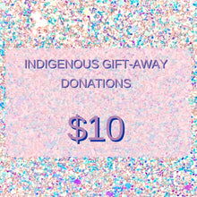 Load image into Gallery viewer, Indigenous gift-away donation